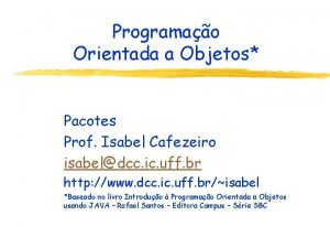 Programao Orientada a Objetos Pacotes Prof Isabel Cafezeiro