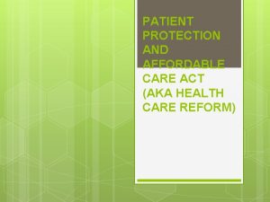 PATIENT PROTECTION AND AFFORDABLE CARE ACT AKA HEALTH