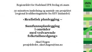 Regionrdet for Hadeland IPR fredag 26 mars 30