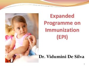 Expanded Programme on Immunization EPI Dr Vidumini De