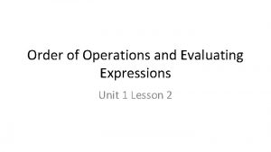 Order of Operations and Evaluating Expressions Unit 1