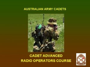 AUSTRALIAN ARMY CADETS CADET ADVANCED RADIO OPERATORS COURSE