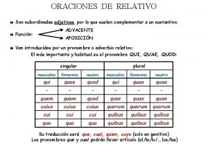 ORACIONES DE RELATIVO 8 Son subordinadas adjetivas por