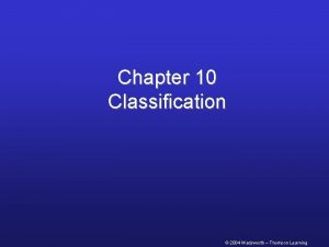 Chapter 10 Classification 2004 Wadsworth Thomson Learning Major