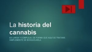 La historia del cannabis ES LARGA Y COMPLEJA