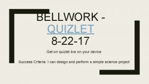 BELLWORK QUIZLET 8 22 17 Get on quizlet