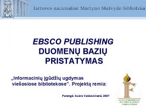 EBSCO PUBLISHING DUOMEN BAZI PRISTATYMAS Informacini gdi ugdymas