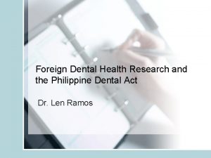 Foreign Dental Health Research and the Philippine Dental