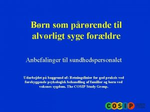 Brn som prrende til alvorligt syge forldre Anbefalinger