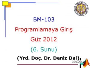 BM103 Programlamaya Giri Gz 2012 6 Sunu Yrd