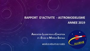 RAPPORT DACTIVITE ASTROMODELISME ANNEE 2019 ASSOCIATION LILLOISE POUR