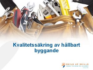 Kvalitetsskring av hllbart byggande Innehll 2 Introduktion Orientering