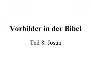 Vorbilder in der Bibel Teil 8 Josua Josua