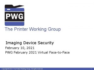 The Printer Working Group Imaging Device Security February