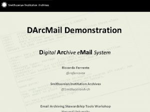 DArc Mail Demonstration Digital Archive e Mail System