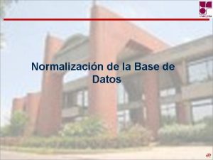 Normalizacin de la Base de Datos Objetivos del