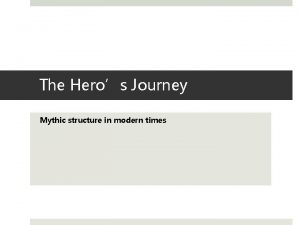 The Heros Journey Mythic structure in modern times