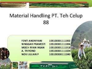 Material Handling PT Teh Celup 88 FENTI ANDRIYANI