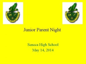 Junior Parent Night Seneca High School May 14