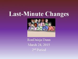 LastMinute Changes Ron Daisja Dunn March 24 2015