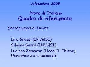 Valutazione 2005 Prove di Italiano Quadro di riferimento