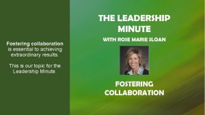 Fostering collaboration is essential to achieving extraordinary results