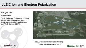 JLEIC Ion and Electron Polarization Fanglei Lin Collaborators