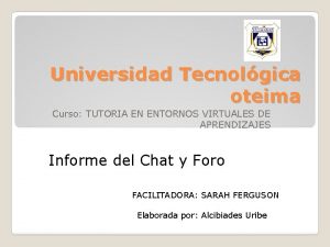 Universidad Tecnolgica oteima Curso TUTORIA EN ENTORNOS VIRTUALES