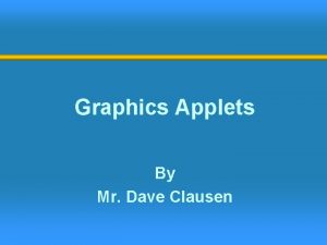 Graphics Applets By Mr Dave Clausen Applets A