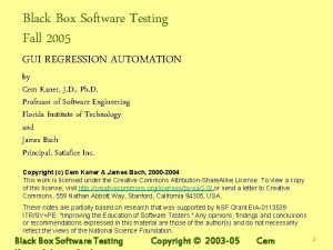 Black Box Software Testing Fall 2005 GUI REGRESSION