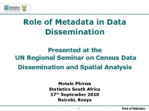 Role of Metadata in Data Dissemination Presented at