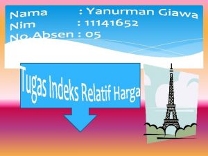 Yanurman Giawa 11141652 Indeks Relatif Harga Diketahui harga