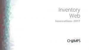 Inventory Web Innovations 2017 Overview Basic Inventory Process