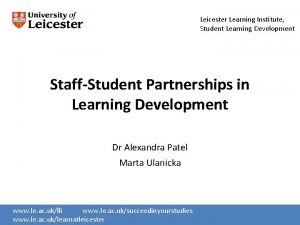 Leicester Learning Institute Student Learning Development StaffStudent Partnerships