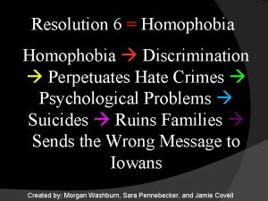 Resolution 6 Homophobia Discrimination Perpetuates Hate Crimes Psychological