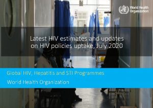 Latest HIV estimates and updates on HIV policies