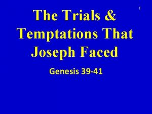 The Trials Temptations That Joseph Faced Genesis 39