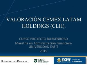 VALORACIN CEMEX LATAM HOLDINGS CLH CURSO PROYECTO BURKENROAD