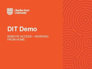 DIT Demo REMOTE ACCESS WORKING FROM HOME Demo