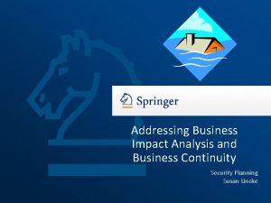 Addressing Business Impact Analysis and Business Continuity Security