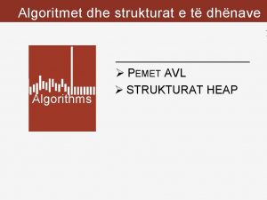 Algoritmet dhe strukturat e t dhnave Algorithms PEMET