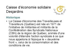 Caisse dconomie solidaire Desjardins Historique La Caisse dconomie