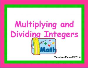 Multiplying and Dividing Integers Teacher Twins 2014 Warm