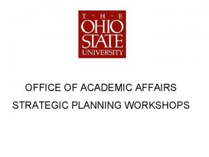 OFFICE OF ACADEMIC AFFAIRS STRATEGIC PLANNING WORKSHOPS Office