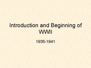 Introduction and Beginning of WWII 1935 1941 Europe