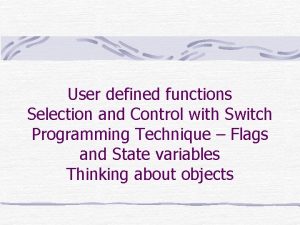 User defined functions Selection and Control with Switch