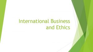 International Business and Ethics Multinational Corporation A firm