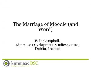 The Marriage of Moodle and Word Eoin Campbell