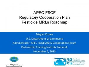 APEC FSCF Regulatory Cooperation Plan Pesticide MRLs Roadmap