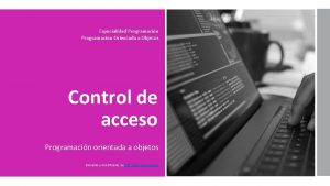 Especialidad Programacin Orientada a Objetos Control de acceso